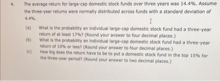 4. The average return for large-cap domestic stock funds over three years was \( 14.4 \% \). Assume the three-year returns we