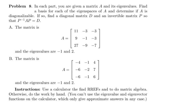 Solved Problem 8. In each part, you are given a matrix A and | Chegg.com