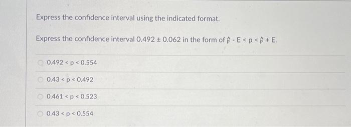 Solved Express the confidence interval using the indicated | Chegg.com