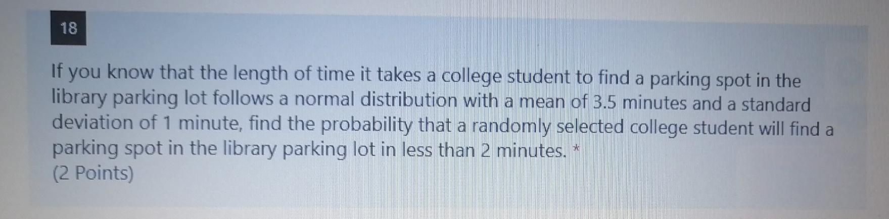 Solved 18 If you know that the length of time it takes a | Chegg.com