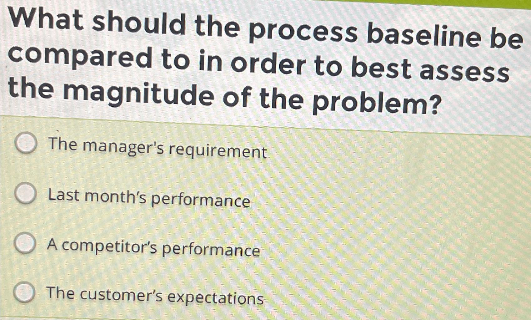 Solved What should the process baseline be compared to in | Chegg.com