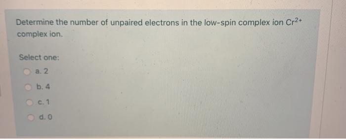 number of unpaired electron in cr 2 ion is