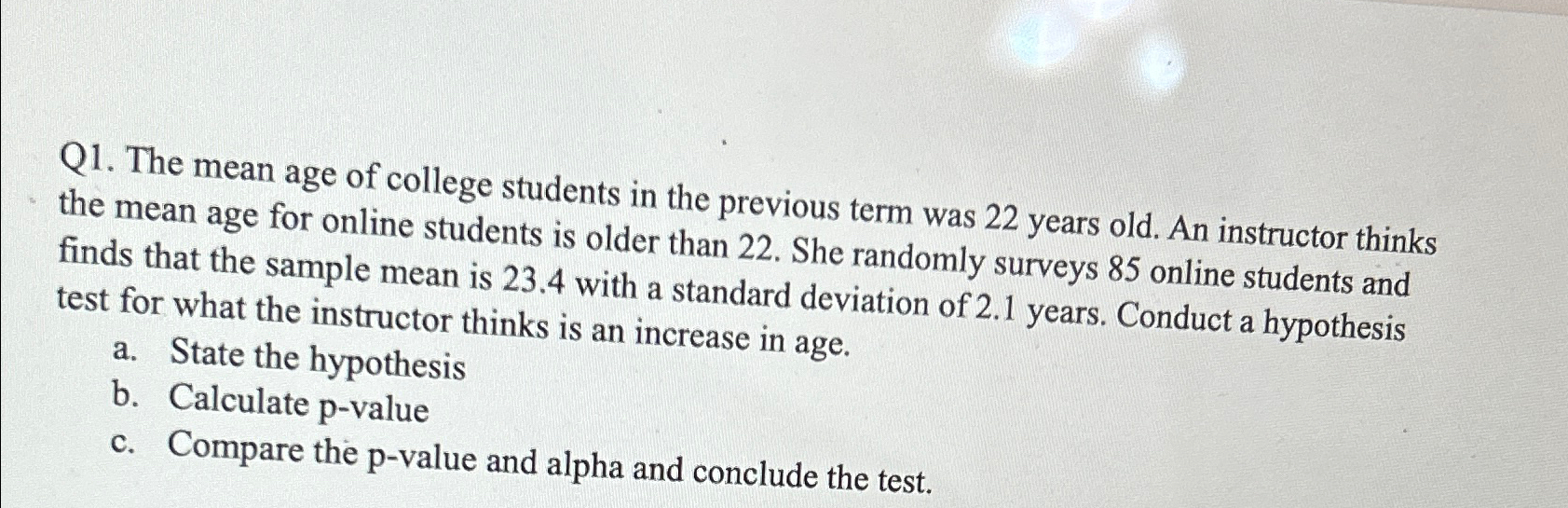Solved Q1. ﻿The mean age of college students in the previous | Chegg.com