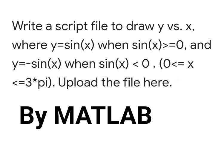 Solved Write a script file to draw y vs. X, where y=sin(x) | Chegg.com