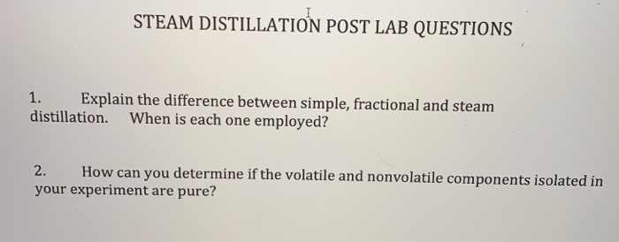 Solved STEAM DISTILLATION POST LAB QUESTIONS 1. Explain the | Chegg.com