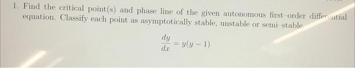 Solved 1. Find the critical point(s) and phase line of the | Chegg.com