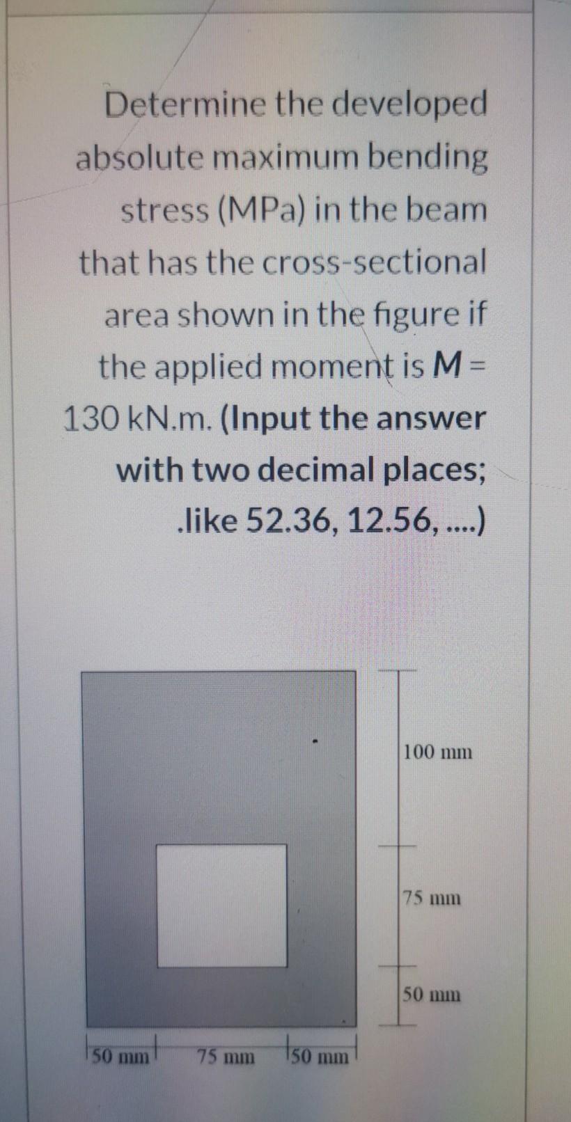 Solved Determine the developed absolute maximum bending | Chegg.com