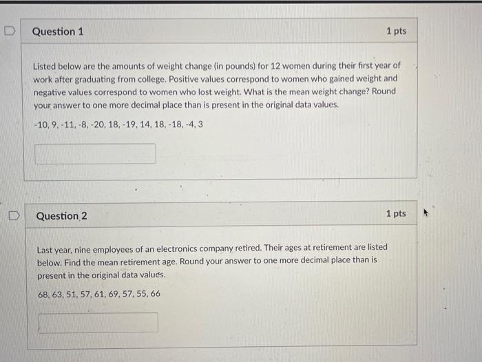 Solved D Question 1 1 pts Listed below are the amounts of | Chegg.com