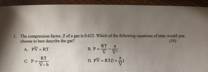 Solved 1. The compression factor, Z of a gas is 0.625. Which