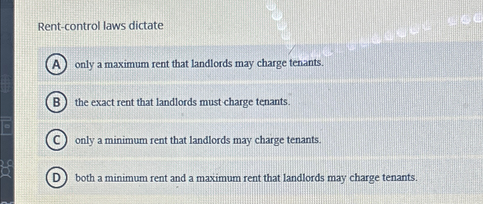 Solved Rentcontrol laws dictateonly a maximum rent that