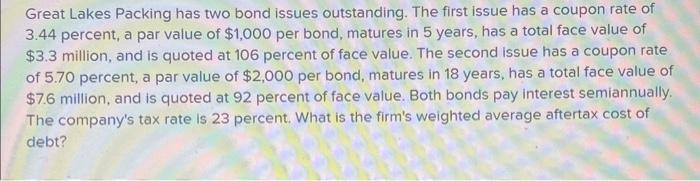 great lakes packing has two bond issues outstanding