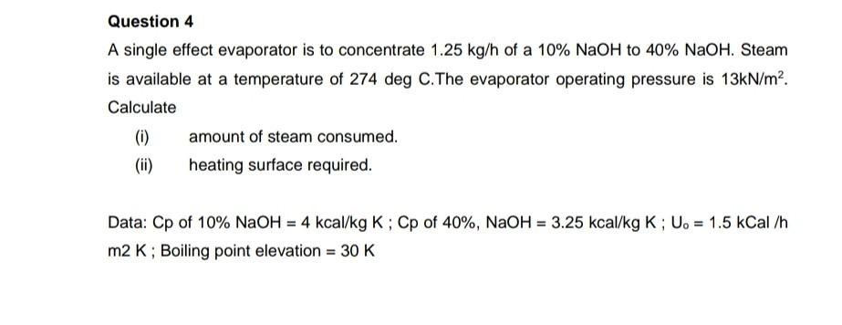 Solved Question 4 A single effect evaporator is to | Chegg.com