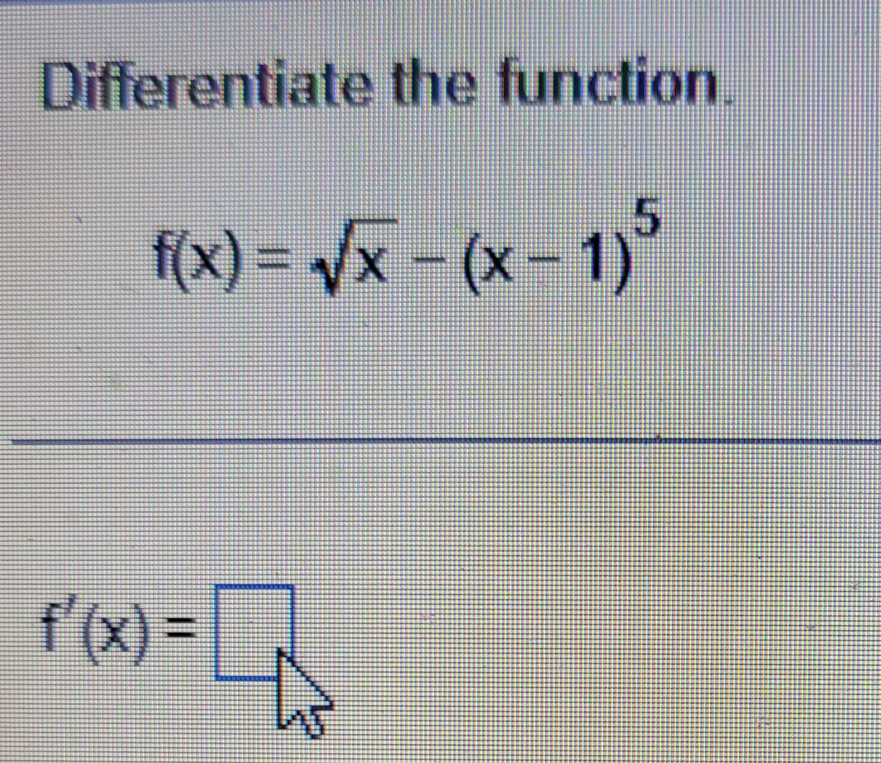 Solved Differentiate The Function Fxx−x−15 F′x 2711