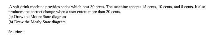 Solved A soft drink machine provides sodas which cost 20 | Chegg.com