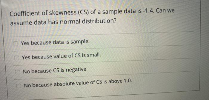 Solved Coefficient Of Skewness Cs Of A Sample Data Is Chegg Com