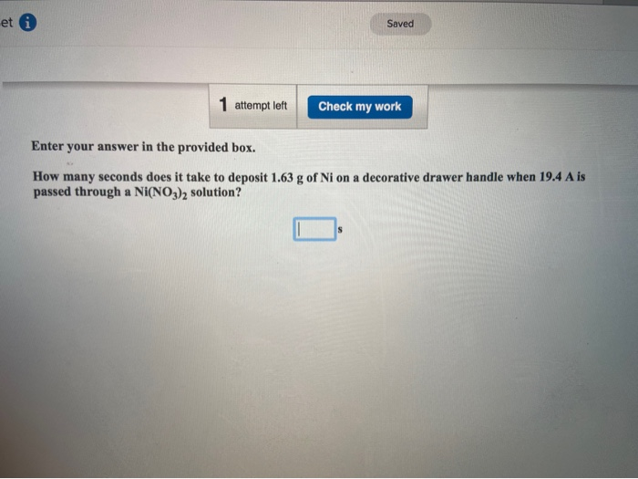 Solved et Saved 1 attempt left Check my work Enter your | Chegg.com
