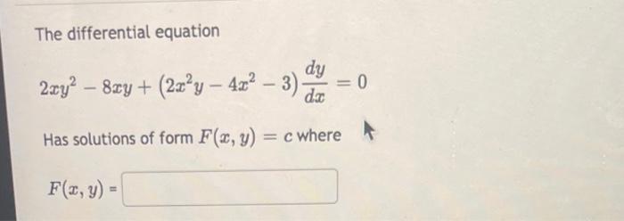 Solved The Differential Equation 2xy2−8xy 2x2y−4x2−3 Dxdy 0