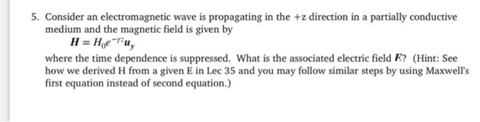 Solved 5. Consider an electromagnetic wave is propagating in | Chegg.com