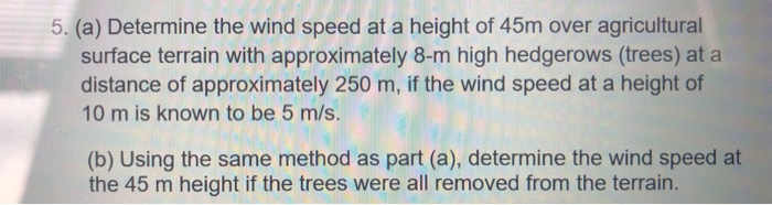 Solved 5. (a) Determine the wind speed at a height of 45m | Chegg.com