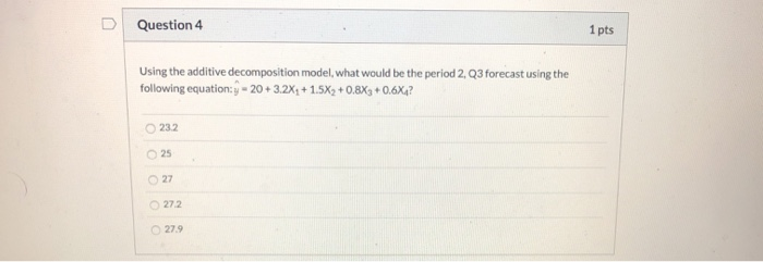 Solved Question 4 1 Pts Using The Additive Decomposition Chegg Solved Question 4 1 Pts Using The Additive Decomposition Chegg