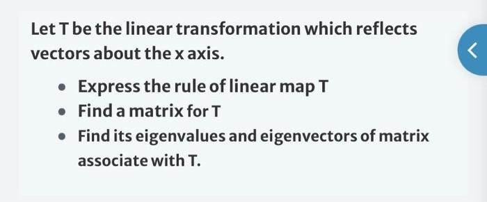 Solved Let T be the linear transformation which reflects | Chegg.com