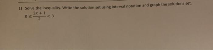 Solved 1) Solve the inequality. Write the solution set using | Chegg.com