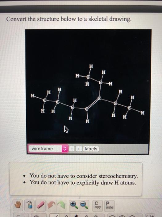 Solved Convert the structure below to a skeletal drawing. e