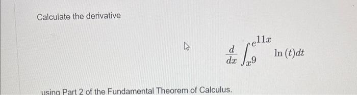 Calculate the derivative
\[
\frac{d}{d x} \int_{x^{9}}^{e^{11 x}} \ln (t) d t
\]