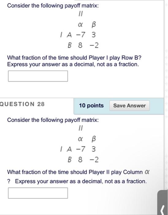 Solved Consider the following payoff matrix: // α B LA -7 3 | Chegg.com