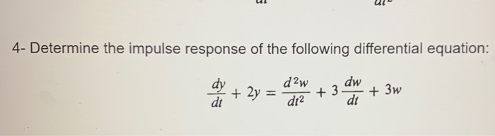 Solved WD 4- Determine the impulse response of the following | Chegg.com