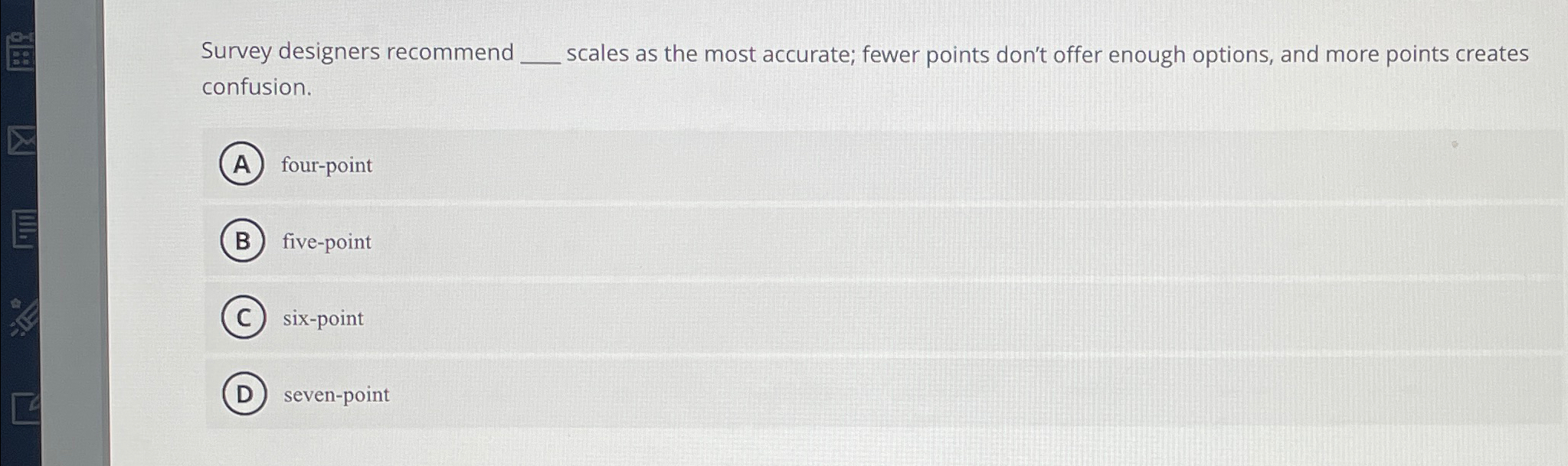 Solved Survey designers recommend q, ﻿scales as the most | Chegg.com