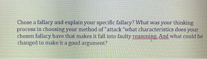 Solved Chose A Fallacy And Explain Your Specific Fallacy? | Chegg.com