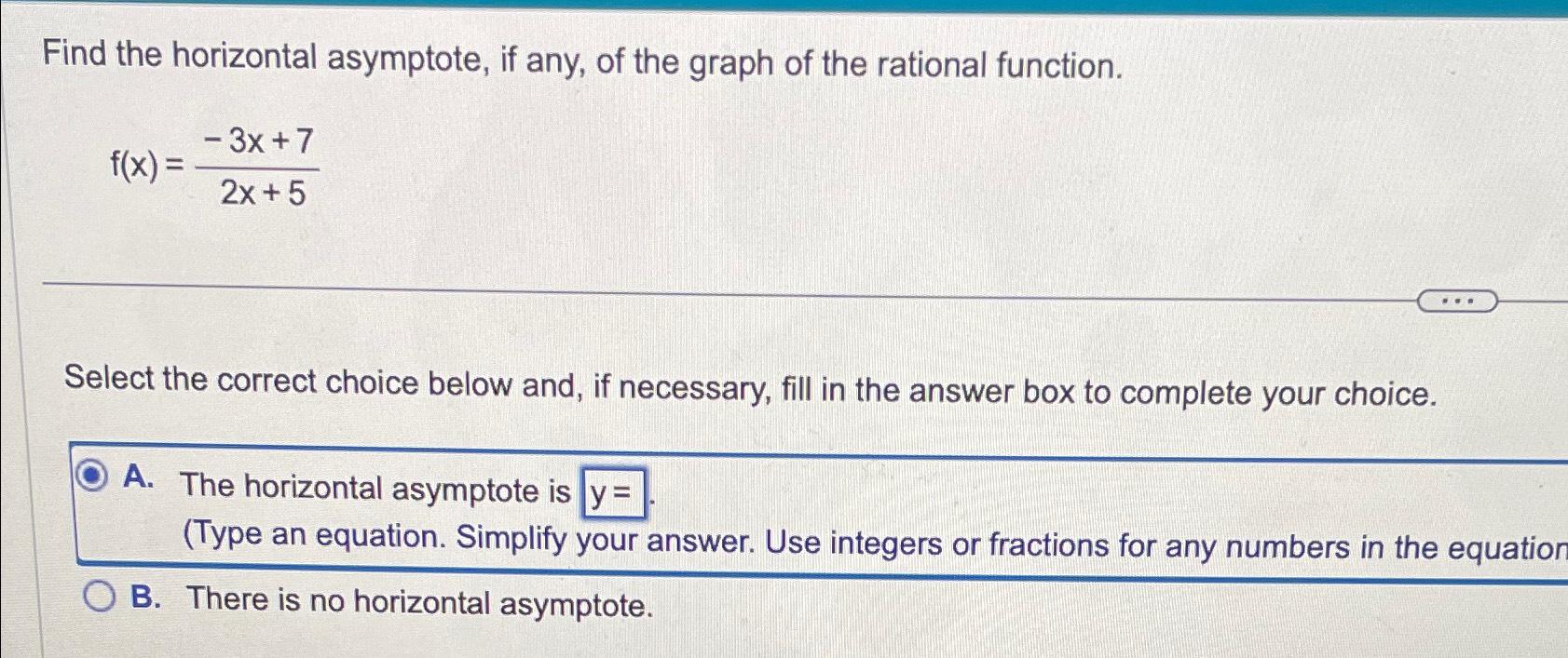 Solved Find the horizontal asymptote, if any, of the graph | Chegg.com