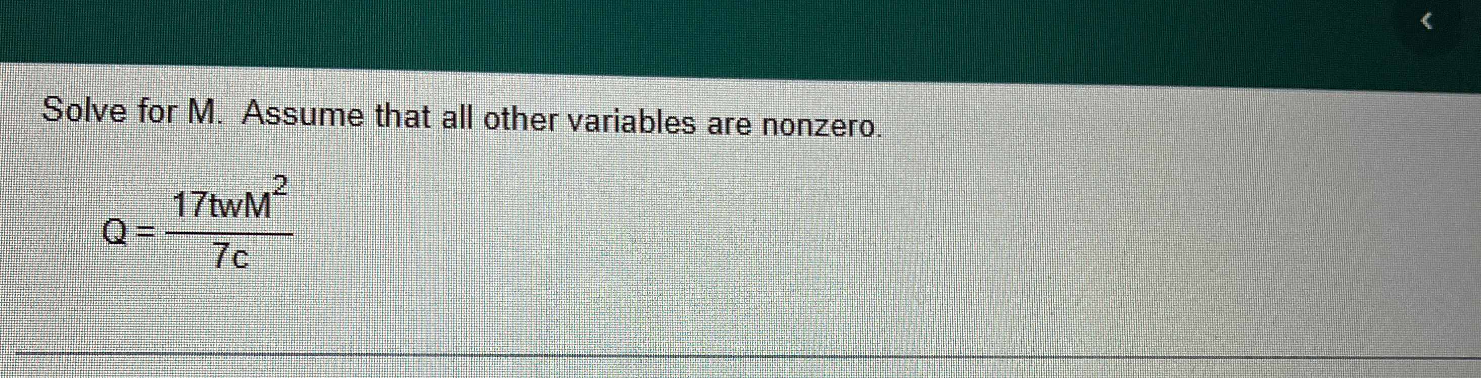 Solved Solve for M. ﻿Assume that all other variables are | Chegg.com