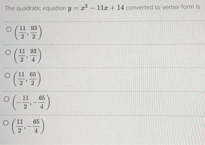Solved The quadratic equation y=x2−11x+14 converted to | Chegg.com