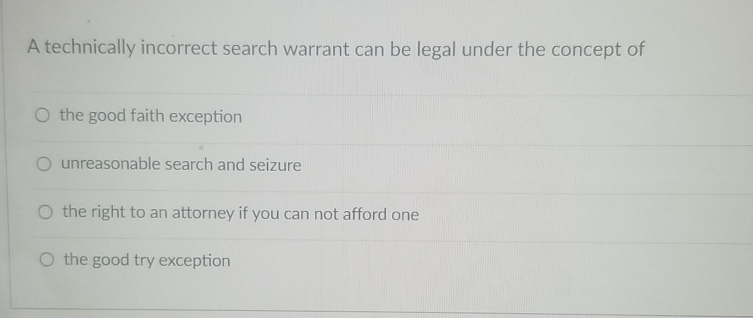 Solved A technically incorrect search warrant can be legal | Chegg.com