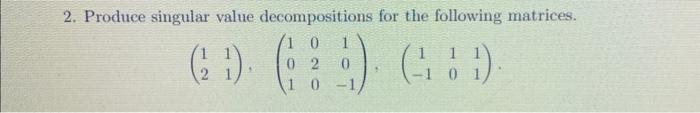 Solved Find The Svd Of The Matrix A Chegg Com