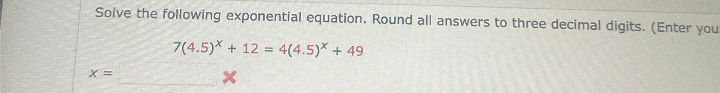 Solved Solve the following exponential equation. Round all | Chegg.com