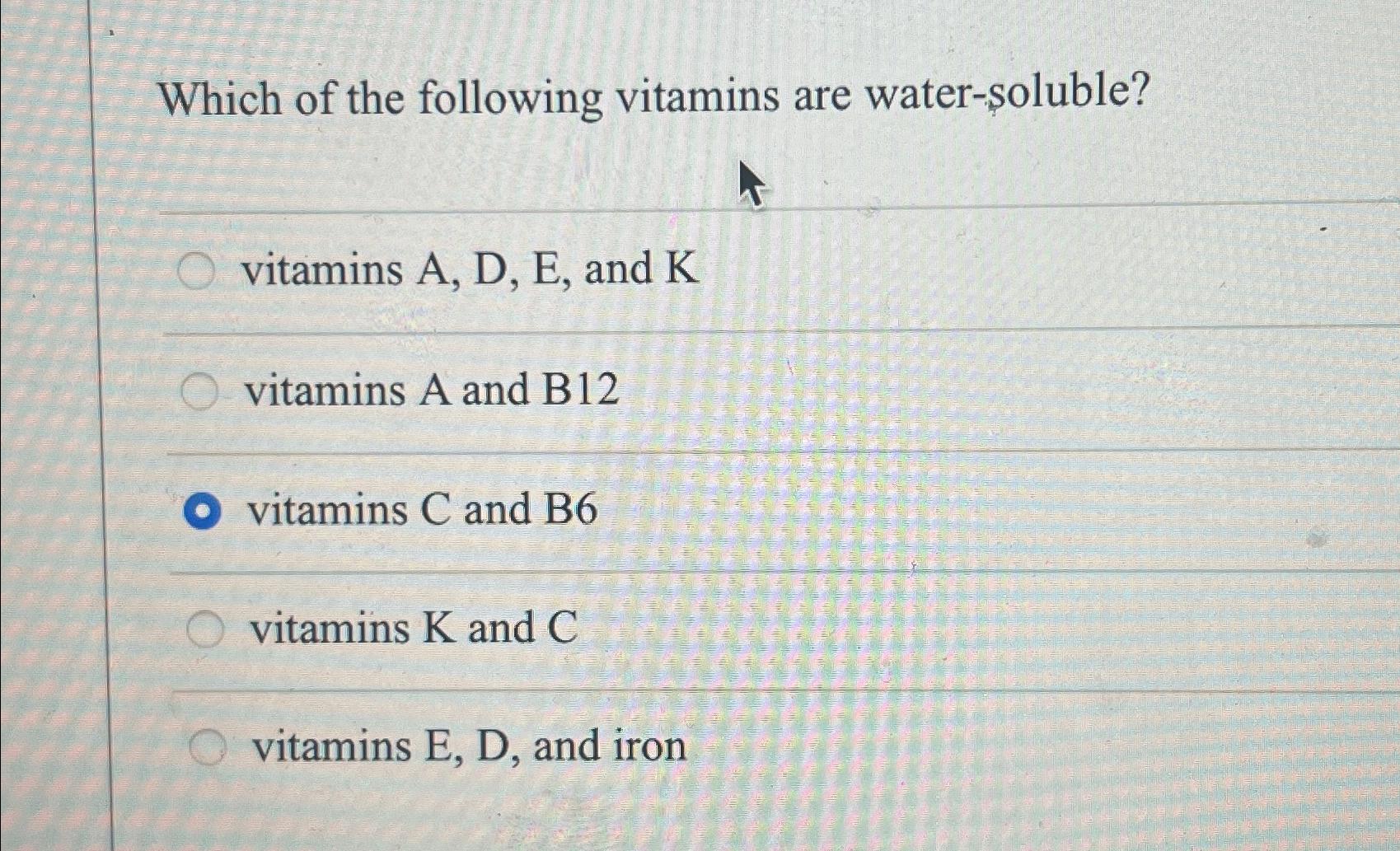 Solved Which of the following vitamins are | Chegg.com