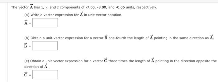 Solved Vector A Has Xy And Z Components Of −700−800 8671