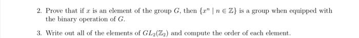 Solved 2. Prove that if x is an element of the group G, then | Chegg.com