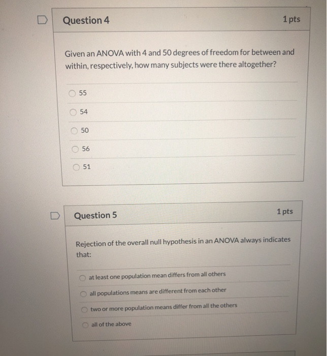 Solved Question 4 1 pts Given an ANOVA with 4 and 50 degrees | Chegg.com