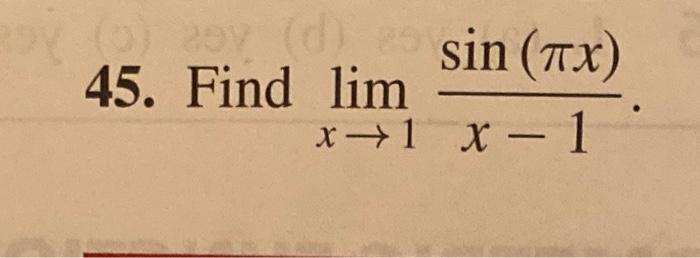 45. Find \( \lim _{x \rightarrow 1} \frac{\sin (\pi x)}{x-1} \).