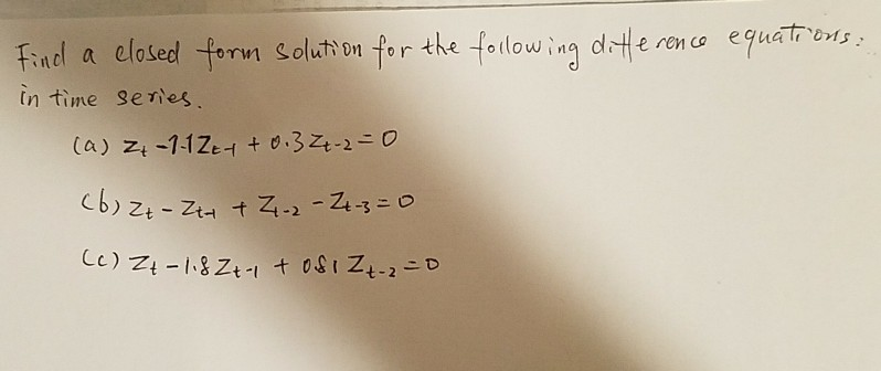 Solved Find a closed form solution for the following | Chegg.com