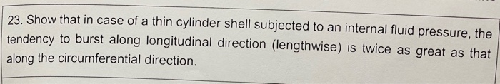 Solved 23. Show that in case of a thin cylinder shell | Chegg.com