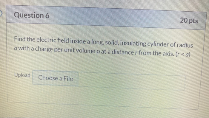 Solved 2 Question 6 20 pts Find the electric field inside a | Chegg.com