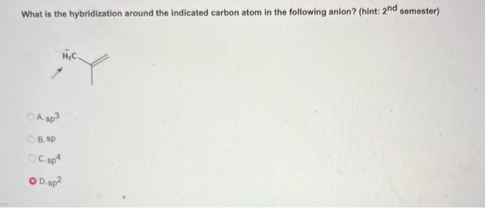 Solved What Is The Hybridization In The Indicated Atoms A 4031