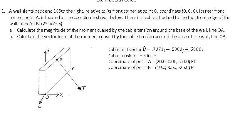 Solved by an EXPERT . ﻿A wall slants back and 105to ﻿the right ...