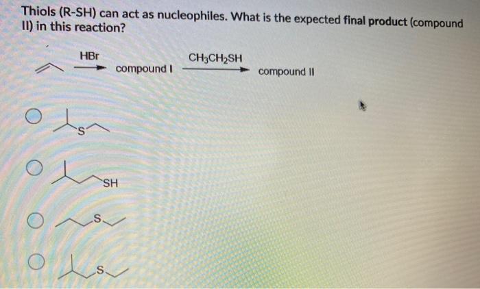 Solved Thiols (R-SH) can act as nucleophiles. What is the | Chegg.com