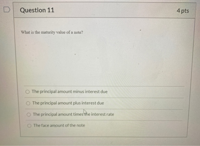 Solved Question 11 4 Pts What Is The Maturity Value Of A Chegg